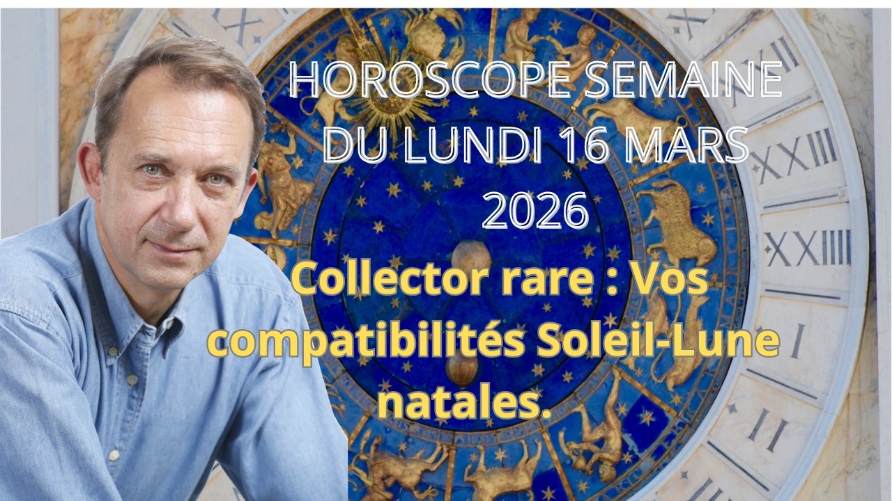 Horoscope semaine du lundi 16 mars 2026