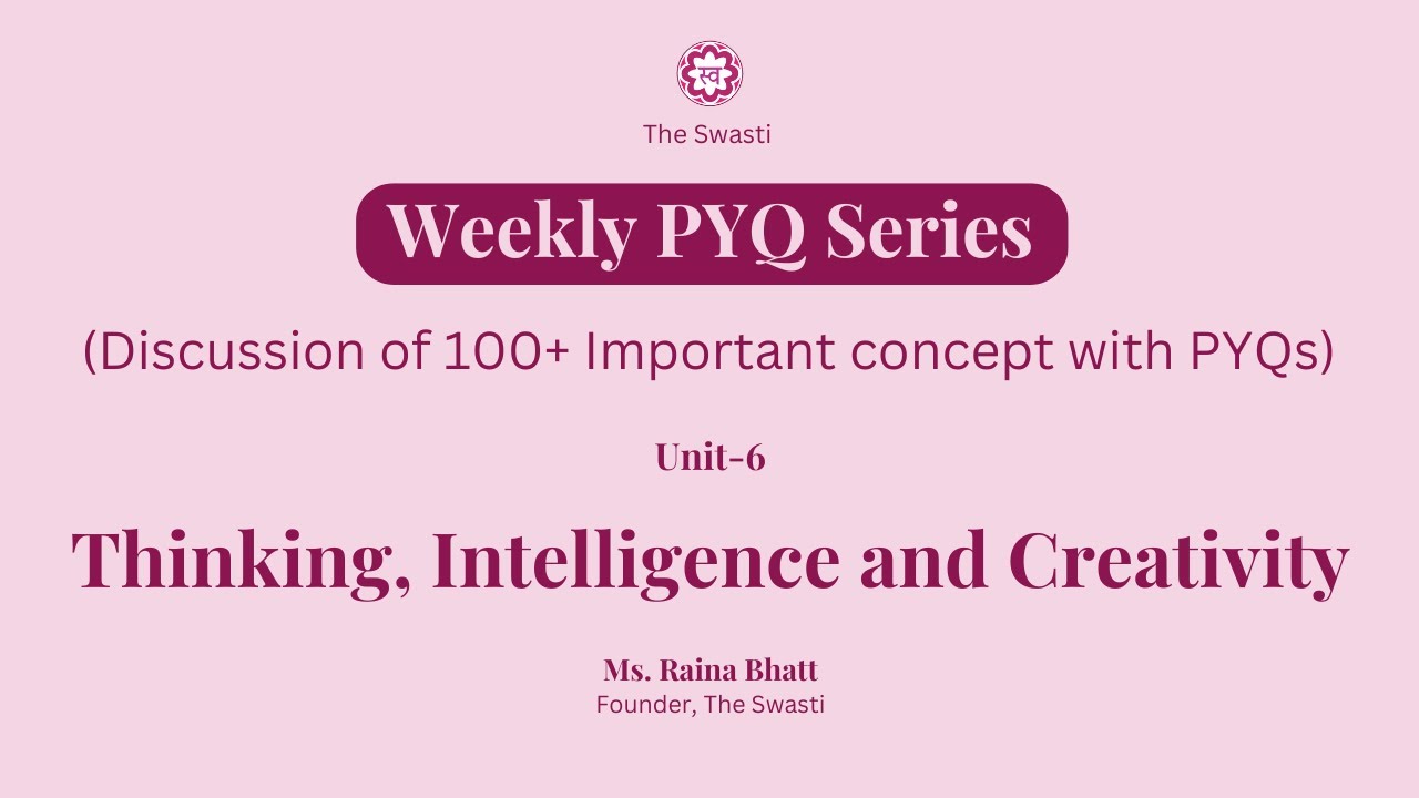 Most Important 50 PYQs | Unit-6 Thinking, Intelligence and Creativity | UGC-NET/JRF | By Raina Bhatt