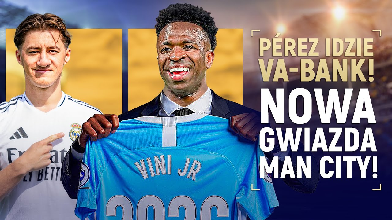 OFICJALNIE! NOWA SUPERGWIAZDA MAN CITY! REAL IDZIE VA BANK!