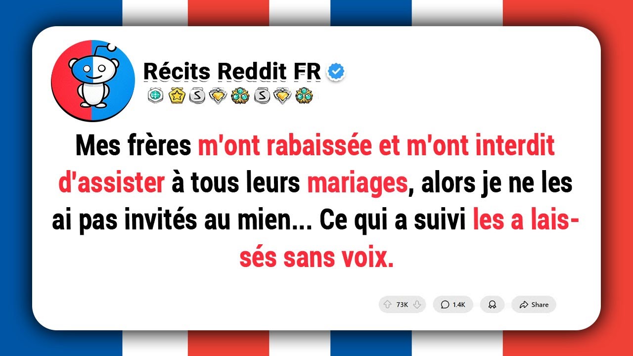 Mes frères m'ont rabaissée et m'ont interdit d'assister à tous leurs mariages, alors je ne les ai ..