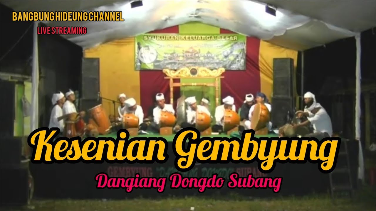 LIVE STREAMING - KESENIAN GEMBYUNG DANGIANG DONGDO SUBANG