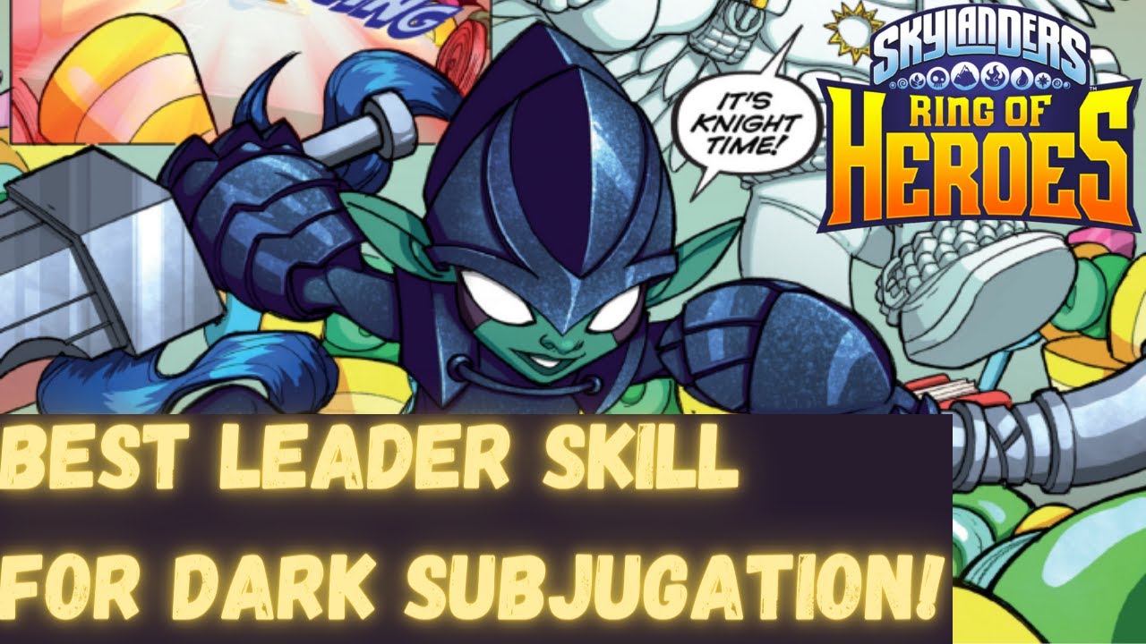 BEST LEADER SKILL IN DARK SUBJUGATION? (Skylanders: Ring of Heroes 2020)