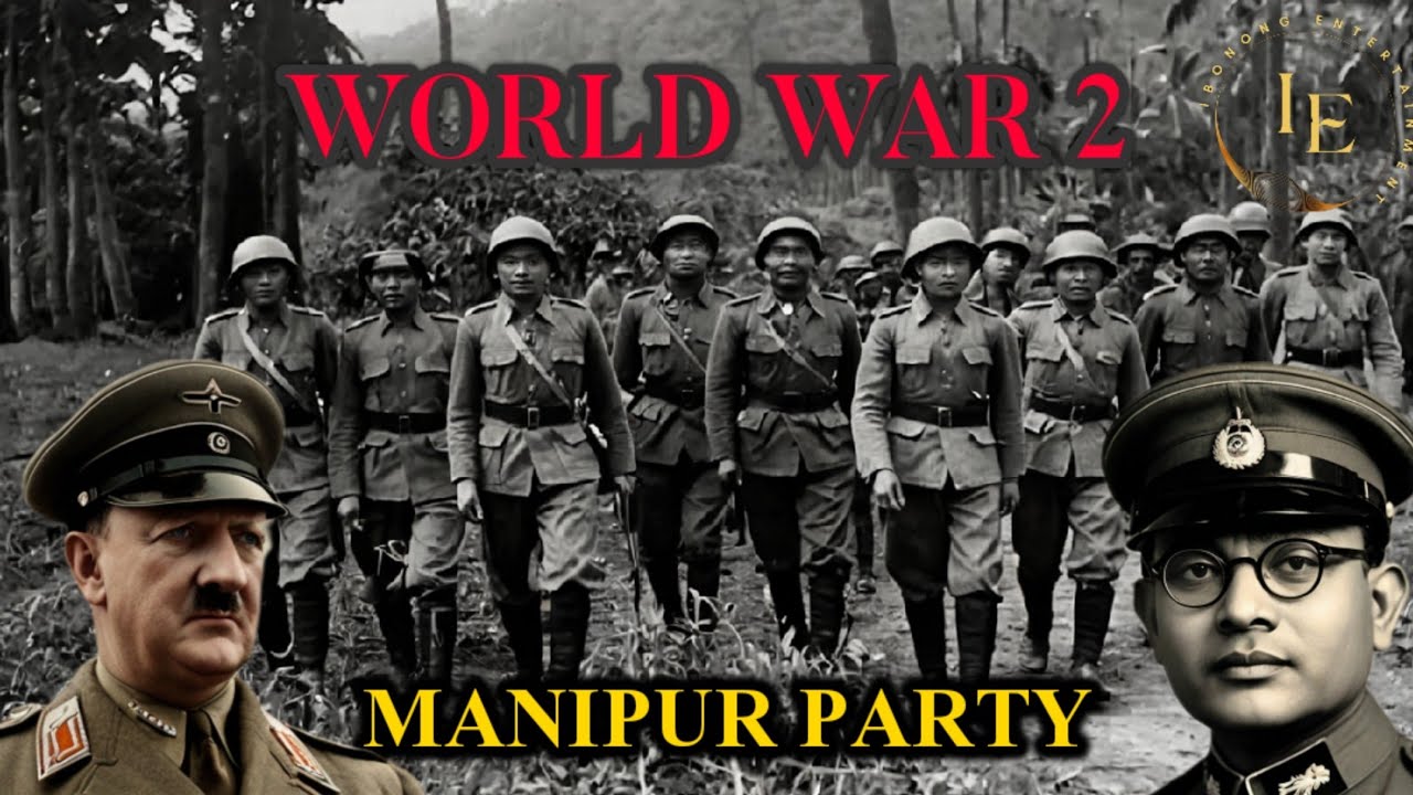 World War II and Manipur Party Full Episode | Japan Lan | History of Manipur | 2nd World War