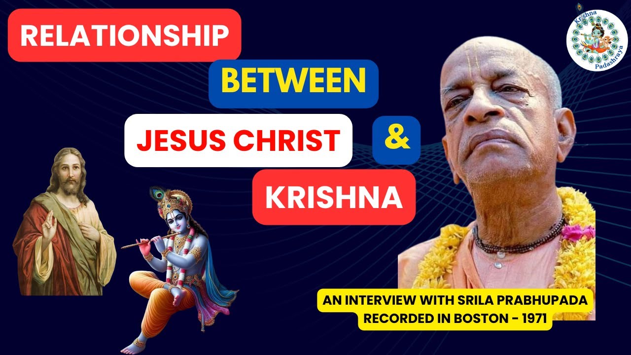 Relationship Between Jesus Christ and Krishna | An interview with Srila Prabhupada, Boston -1971