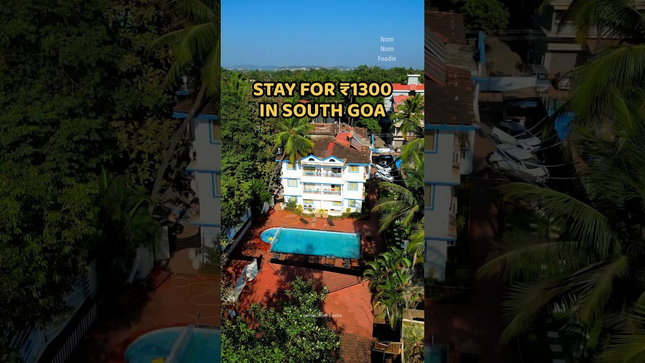 South Goa lo ₹1300 ki Room | Nom Nom Foodie | Affordable Stay In Goa | Stay In South Goa