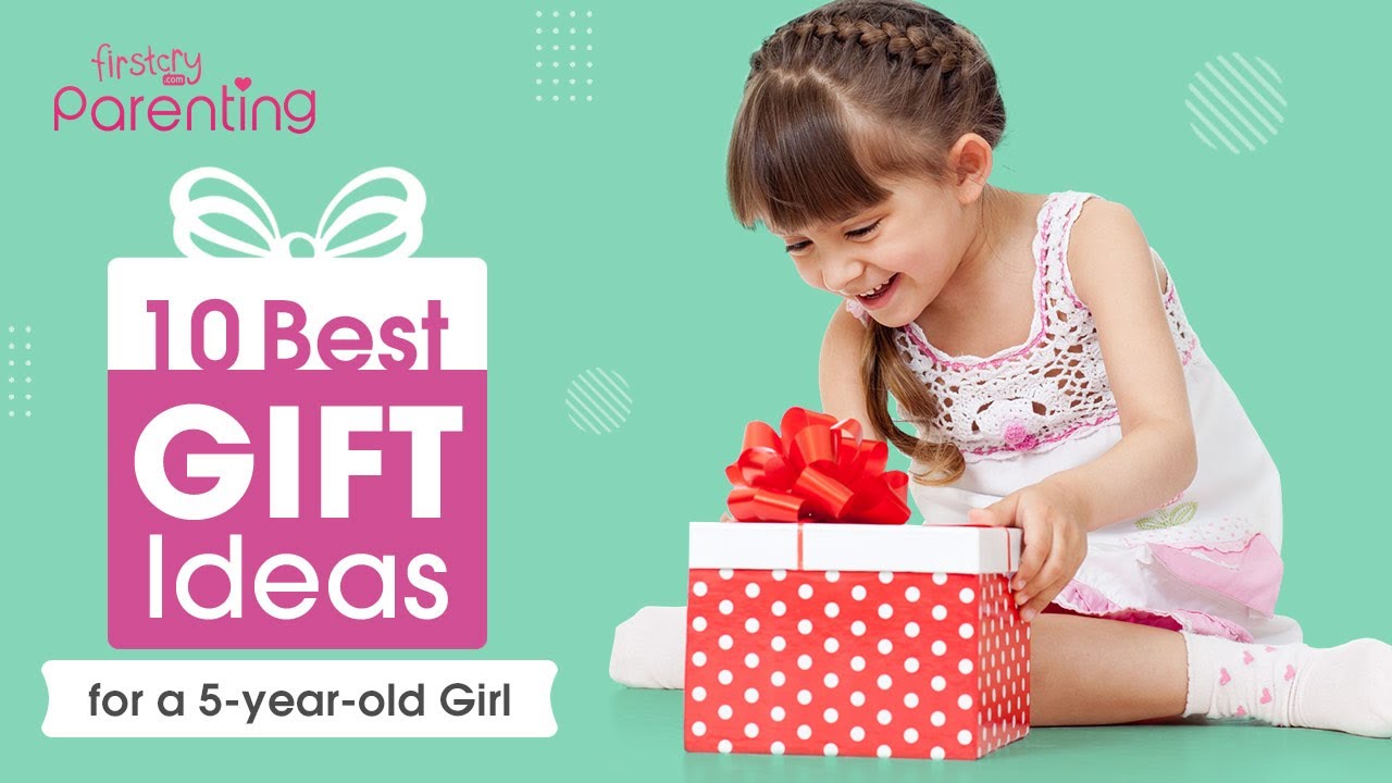 10 Best Gift Ideas for a 5 year old Girl