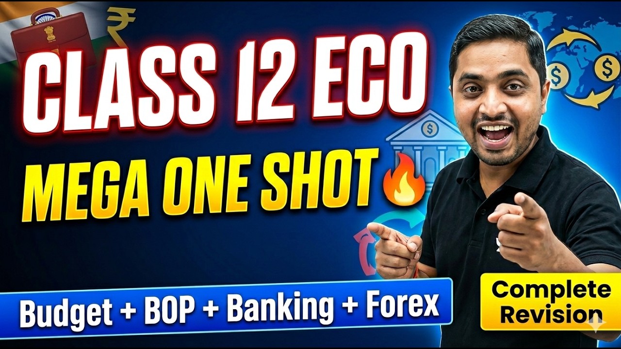 Class 12 Economics One Shot Marathon 🔥 | Budget, BOP, Money & Banking, Forex