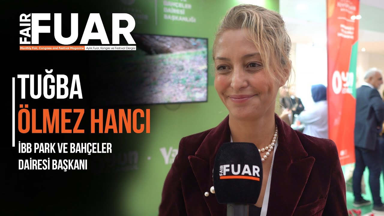 İBB Park ve Bah&ccedil;eler Dairesi Başkanı Tuğba &Ouml;lmez Hancı, İstanbul&rsquo;un Yeşil Geleceğini Anlattı