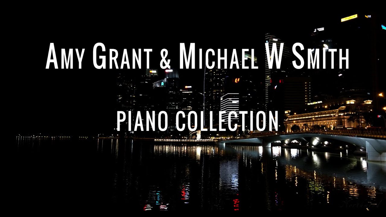 Amy Grant & Michael W Smith Piano Collection