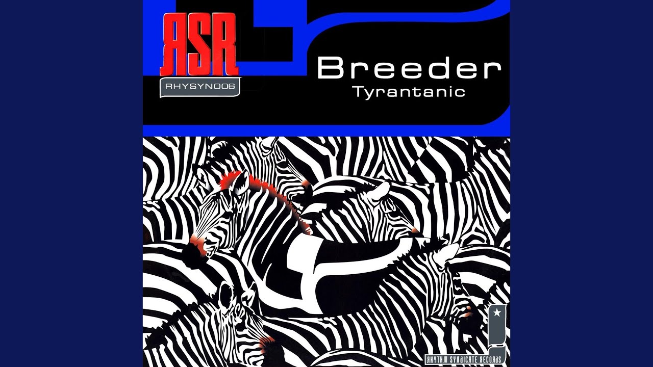 Tyrantanic (Breeder's Remix)