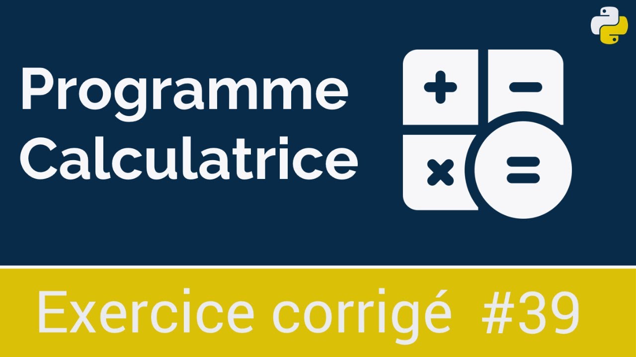 Exercice corrigé #39 : Calculatrice | Python