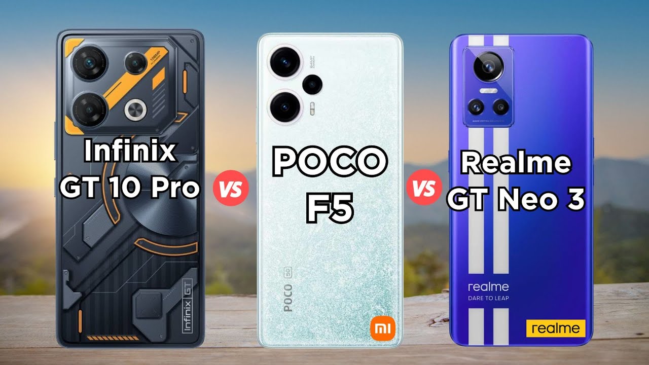 Infinix GT 10 Pro vs POCO F5 vs Realme GT Neo 3
