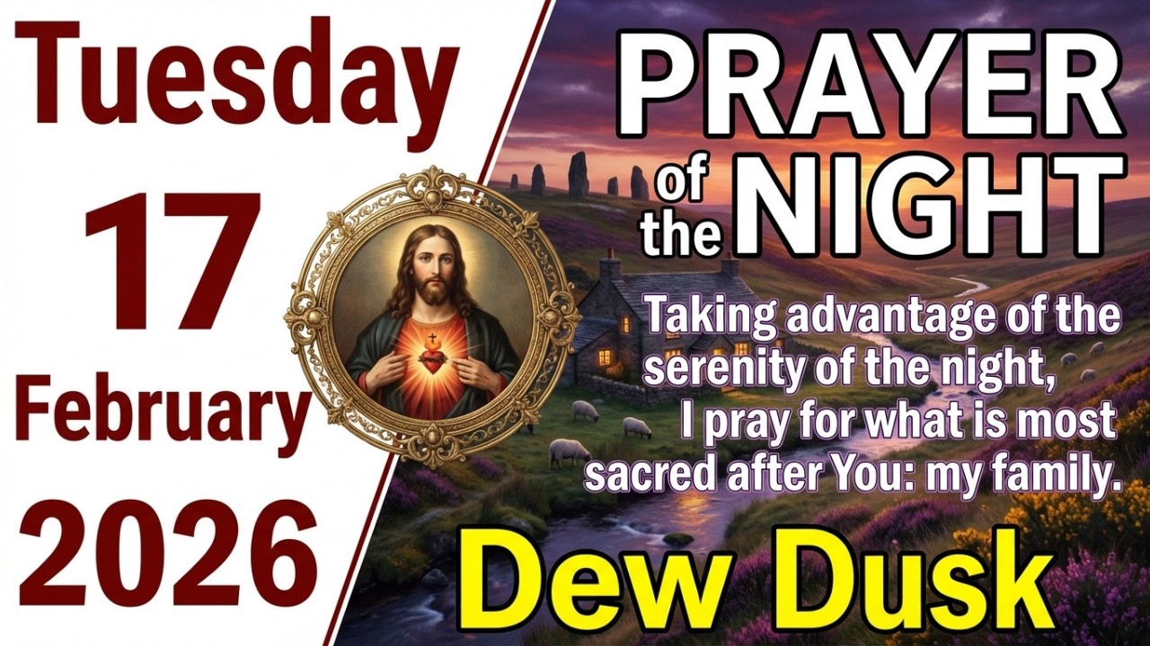 Catholic Evening Prayer February 17, 2026 🌙 Rest In Divine Peace & Protection 🙏