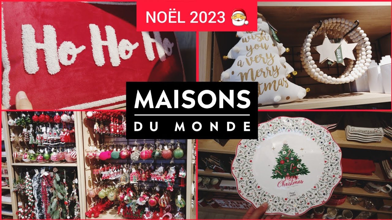 🎄🎅🏻ARRIVAGE MAISONS DU MONDE NOËL 2023 TOUT EST MAGNIFIQUE 😍