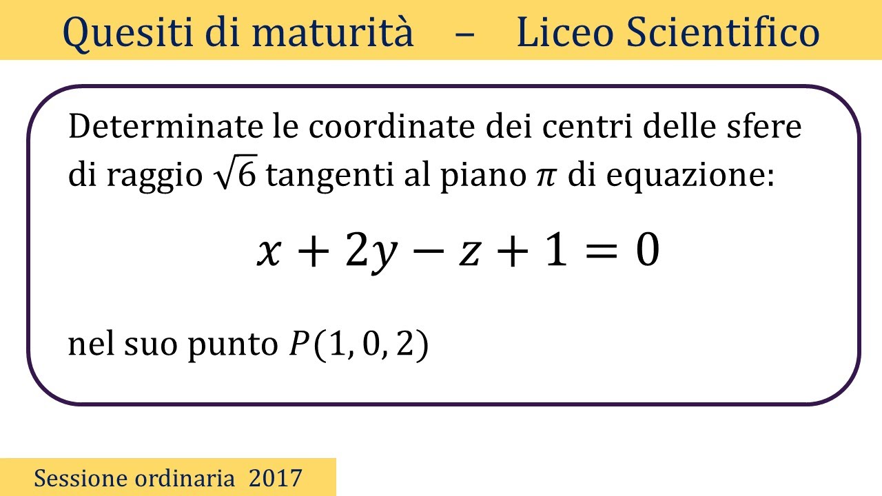 Maturità 2017 - Geometria analitica nello spazio (Piani e sfere) - ORDINARIA - QUESITO 7