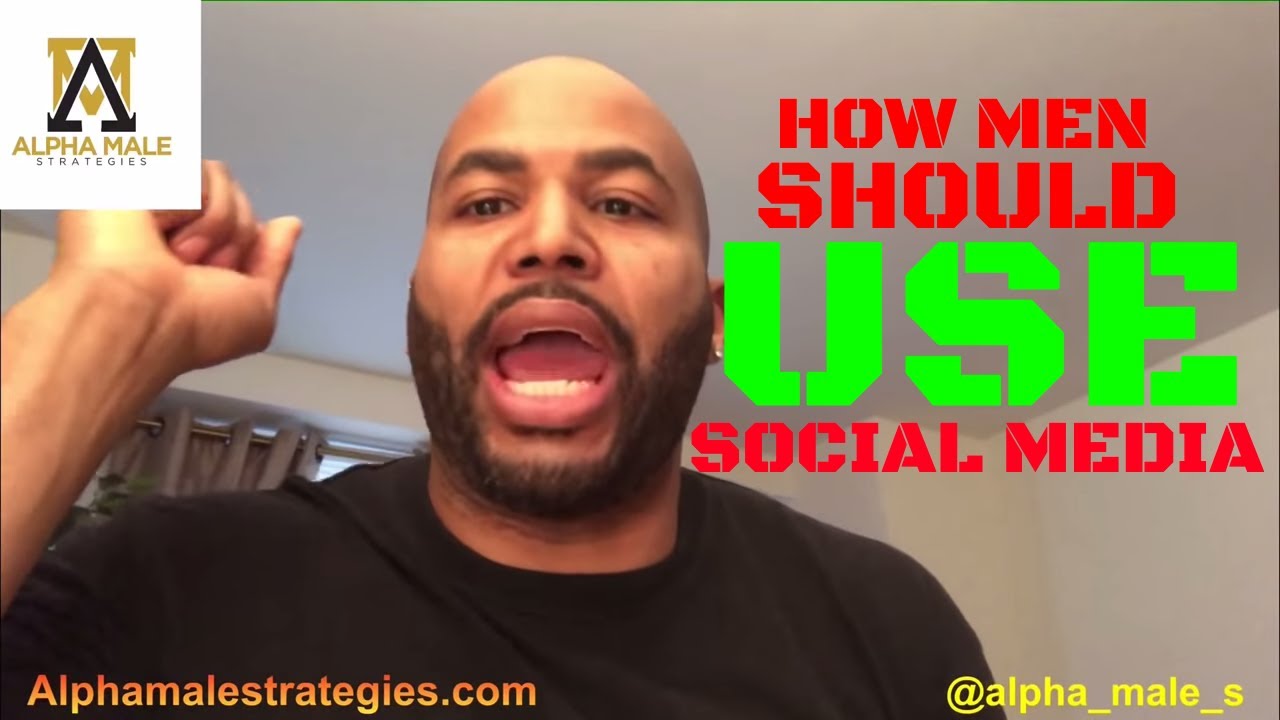 How Men Should Use Social Media & Beware Of Women's Value Test