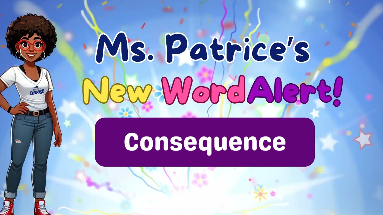 The Power to Choose | New Word Alert: Consequence