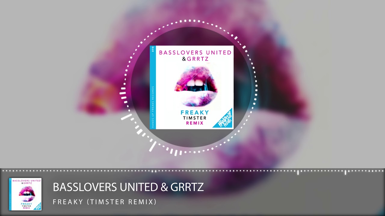 Basslovers United & Grrtz - Freaky (Timster Remix)