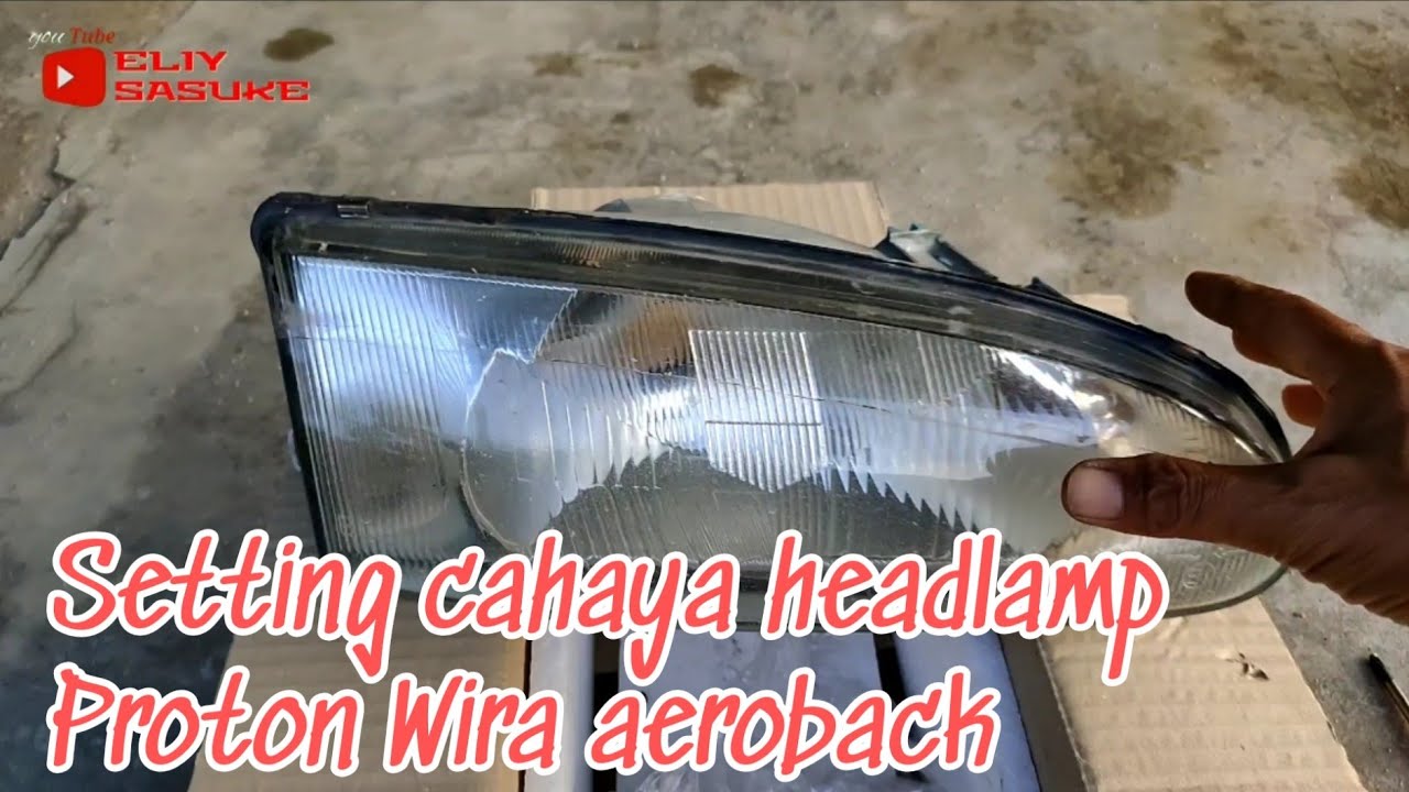 Cara nak setting cahaya headlamp kereta Proton Wira aeroback