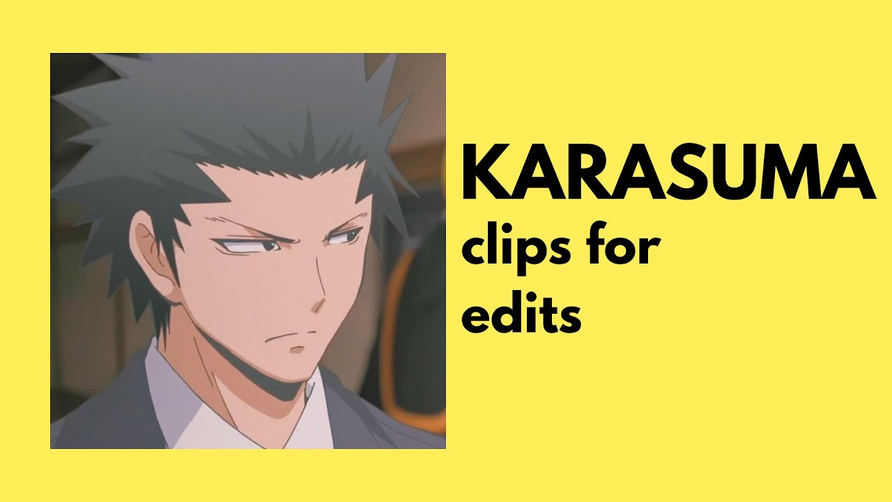 [ASSASSINATION CLASS.] KARASUMA clips for edits