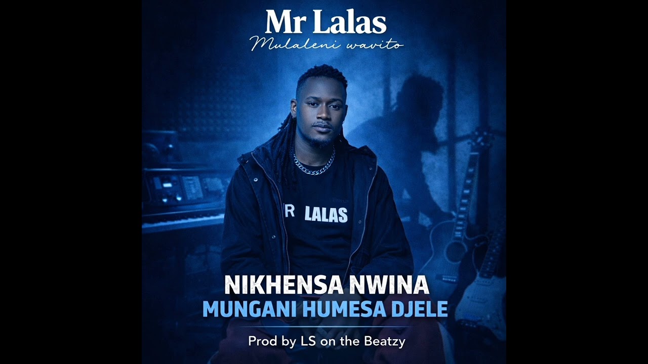 Mr lalas Nikhensa nwina mungani humesa djele prod by Ls on the Beatriz