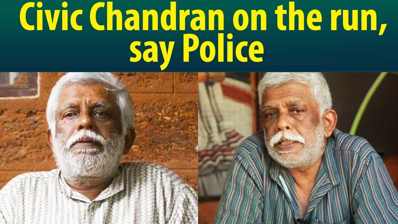 Why could have Civic Chandran fled Kerala!