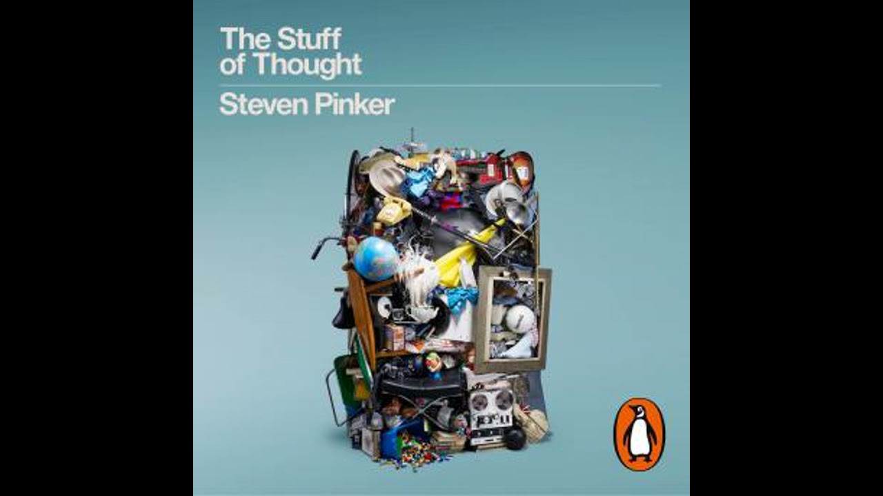 Stuff of Thought: Language as a Window into Human Nature - Steven Pinker