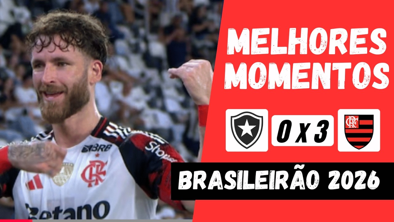 BOTAFOGO 0 X 3 FLAMENGO – MELHORES MOMENTOS – BRASILEIRÃO 2026
