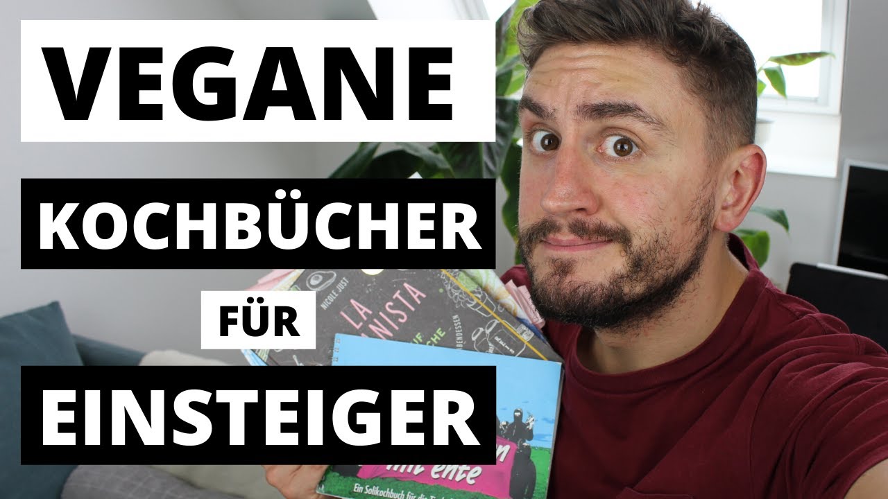 Vegan kochen? 3 PERFEKTE Kochb&uuml;cher f&uuml;r deinen Vegan-Start
