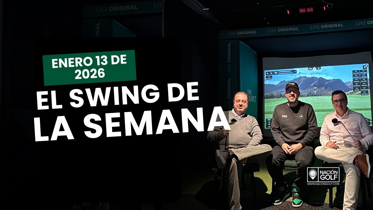 Nación Golf | El swing de la semana - enero 13 de 2026