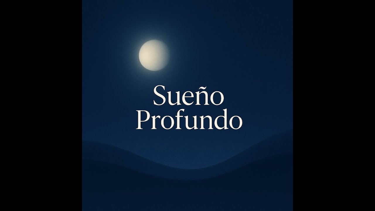 Sue&ntilde;o Profundo &ndash; M&uacute;sica para Dormir y Relajaci&oacute;n Total