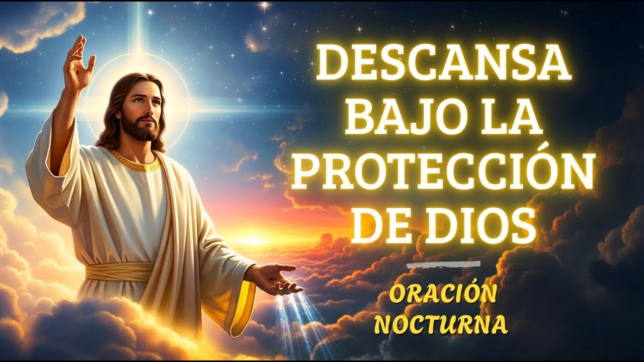 ORA ANTES DE DORMIR | Dios Silencia Toda Palabra Negativa y Te Da Paz Esta Noche