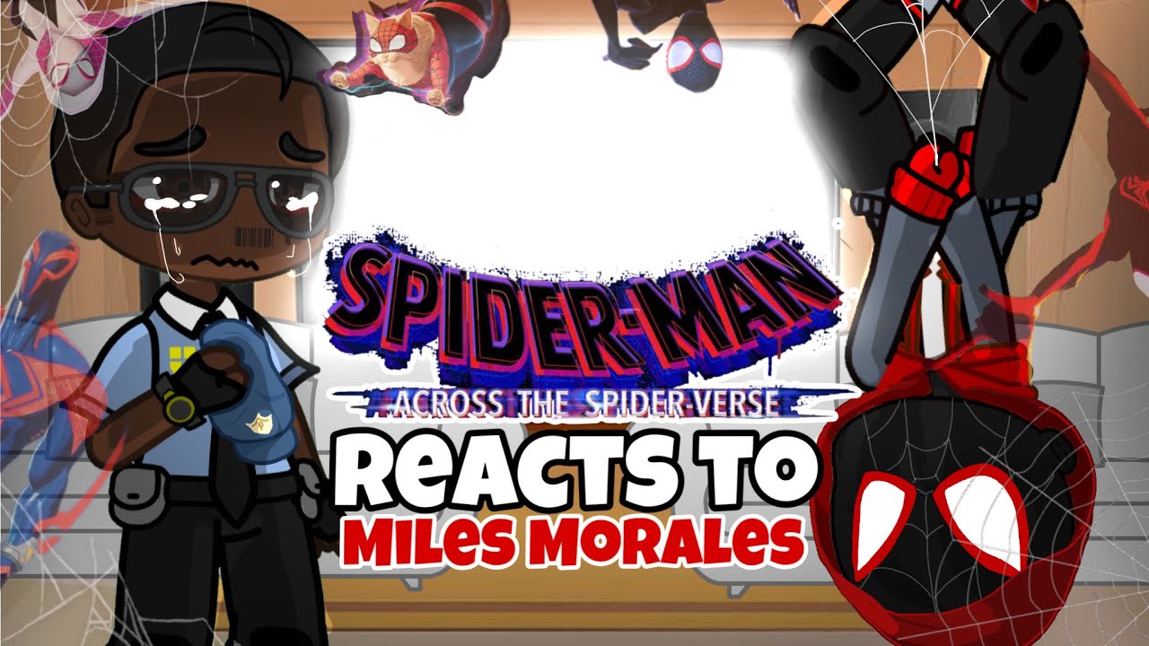 REACTS To MILE Morales || INTO The SPIDERVERSE/ Across THE Spiderverse || Gacha reacts