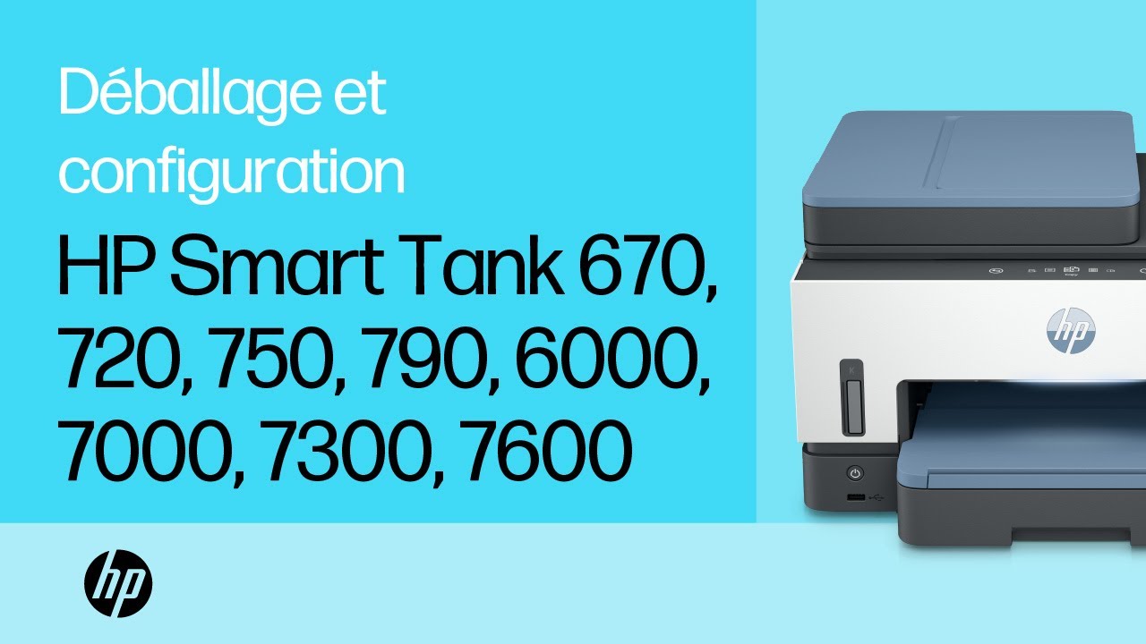 Déballage et installation | HP Smart Tank 670, 720, 750, 790, 6000, 7000, 7300 et 7600