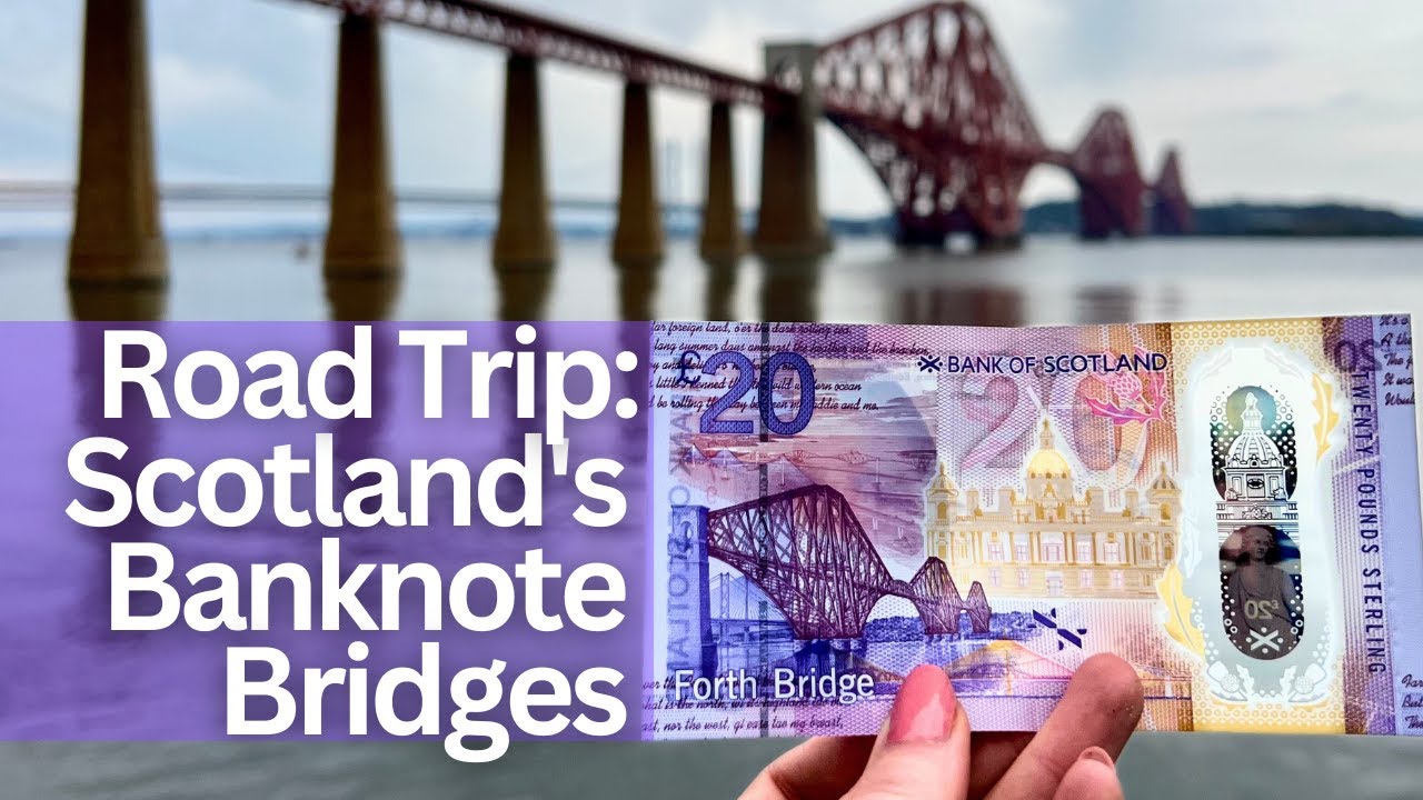 Trying to Tour the Bridges Featured on Bank of Scotland's &pound;5, &pound;10, &pound;20, &pound;50 and &pound;100 Notes...