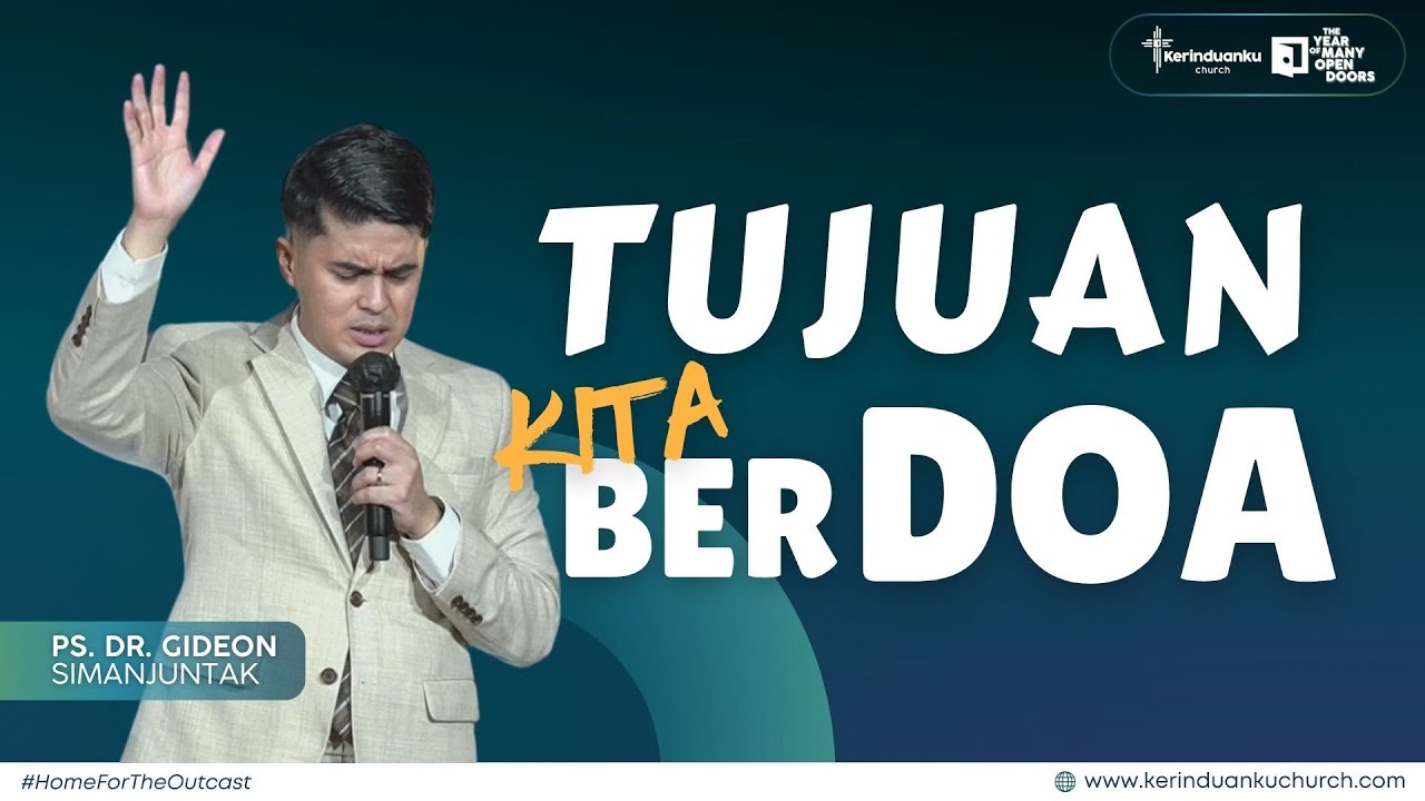 TUJUAN KITA BERDOA I Khotbah Ps. Dr. Gideon Simanjuntak