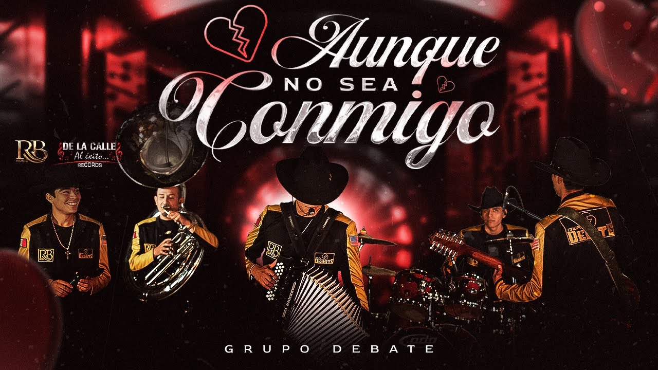 Grupo Debate - Aunque No Sea Conmigo (En Vivo)