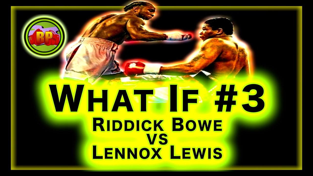 What If Riddick Bowe fought Lennox Lewis? | Boxing WHAT IF #3