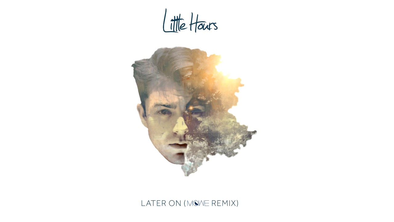 Little Hours - Later On [Mowe Remix]