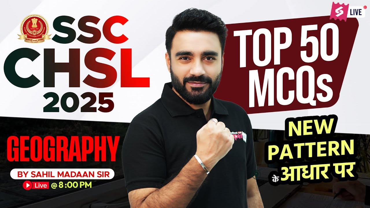 SSC CHSL GK GS Classes 2025 | SSC CHSL Geography Class for Full Revision | SSC CHSL by Sahil Madaan