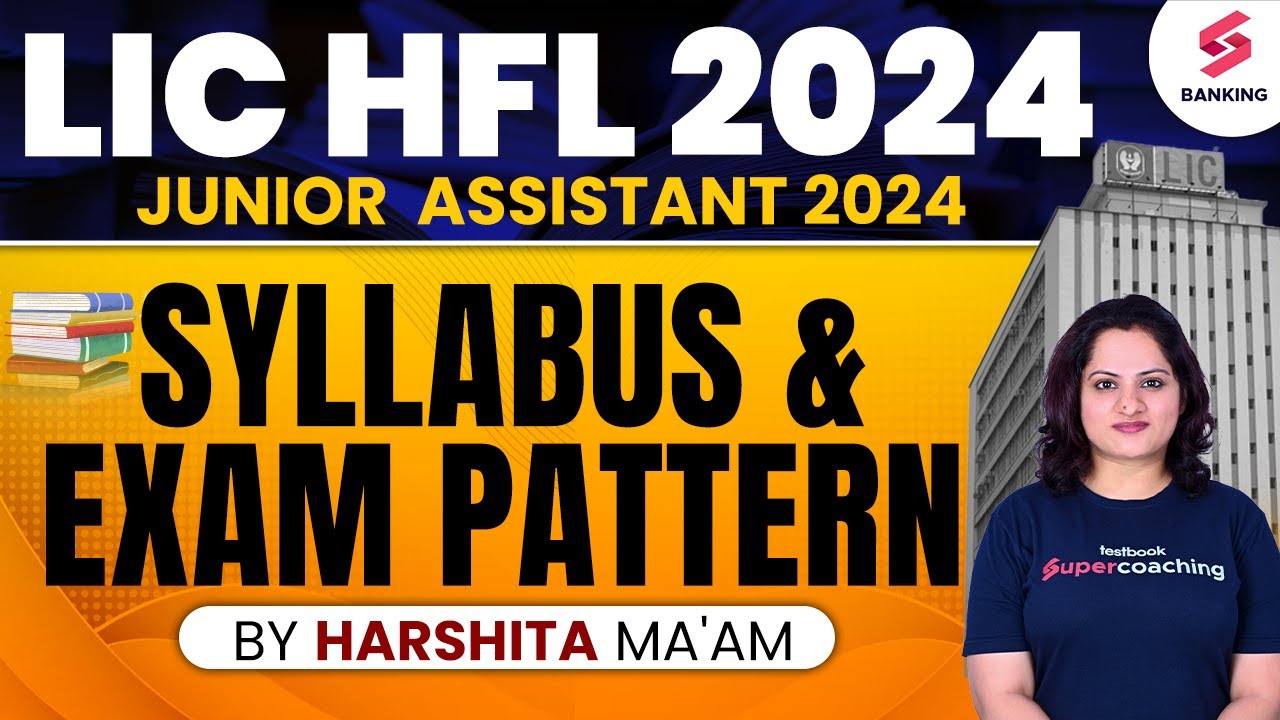 LIC 2024 Notification Out ! | LIC HFL JR Assistant Syllabus & Exam Pattern 2024 | All Details