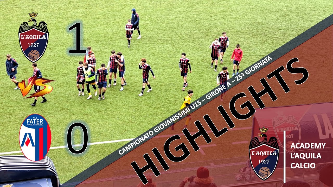 U15 | Academy L'Aquila Calcio - Fater Angelini Abruzzo 1 - 0 | Highlights e Interviste