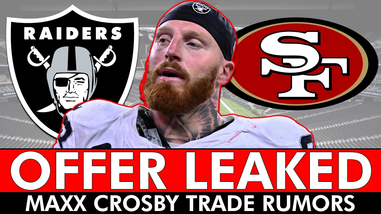 Maxx Crosby Trade Rumors: 49ers Potential Offer LEAKED