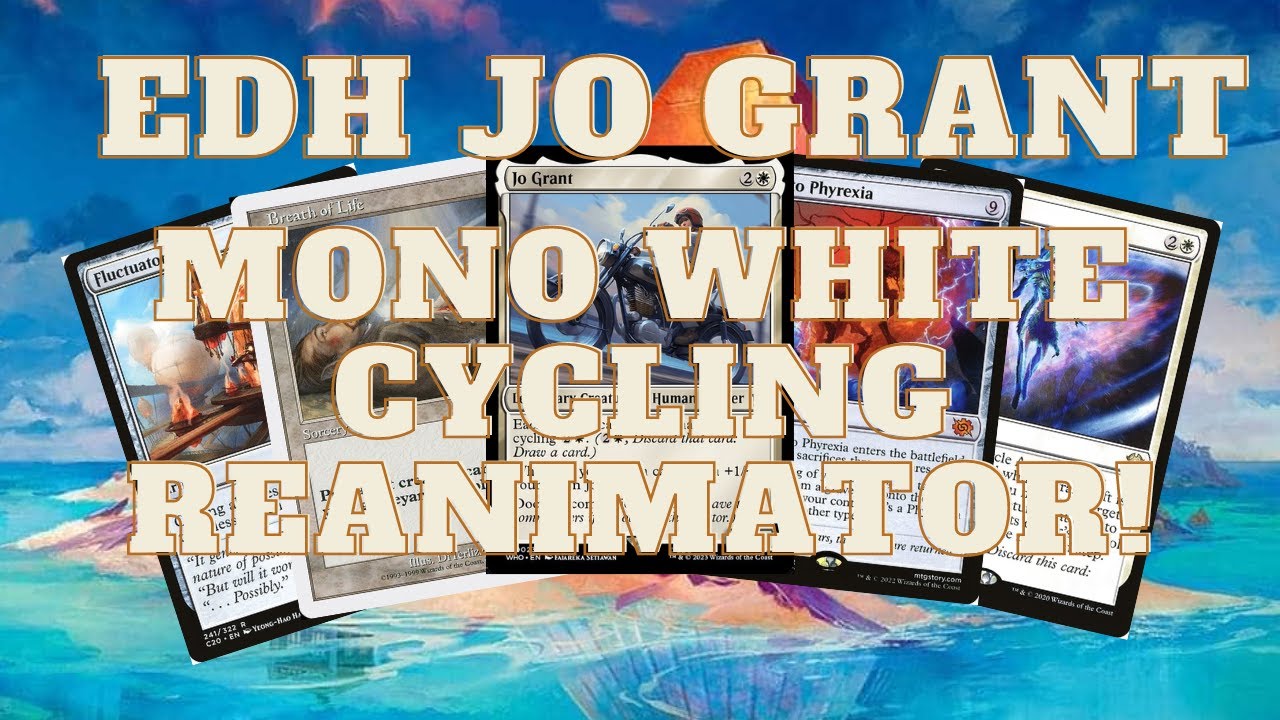 Моно белый Jo Grant Cycling/Reanimator Edh Deck Tech