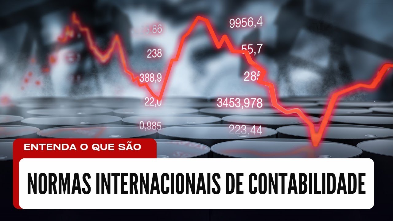 Normas internacionais de Contabilidade - Entenda que elas são!!