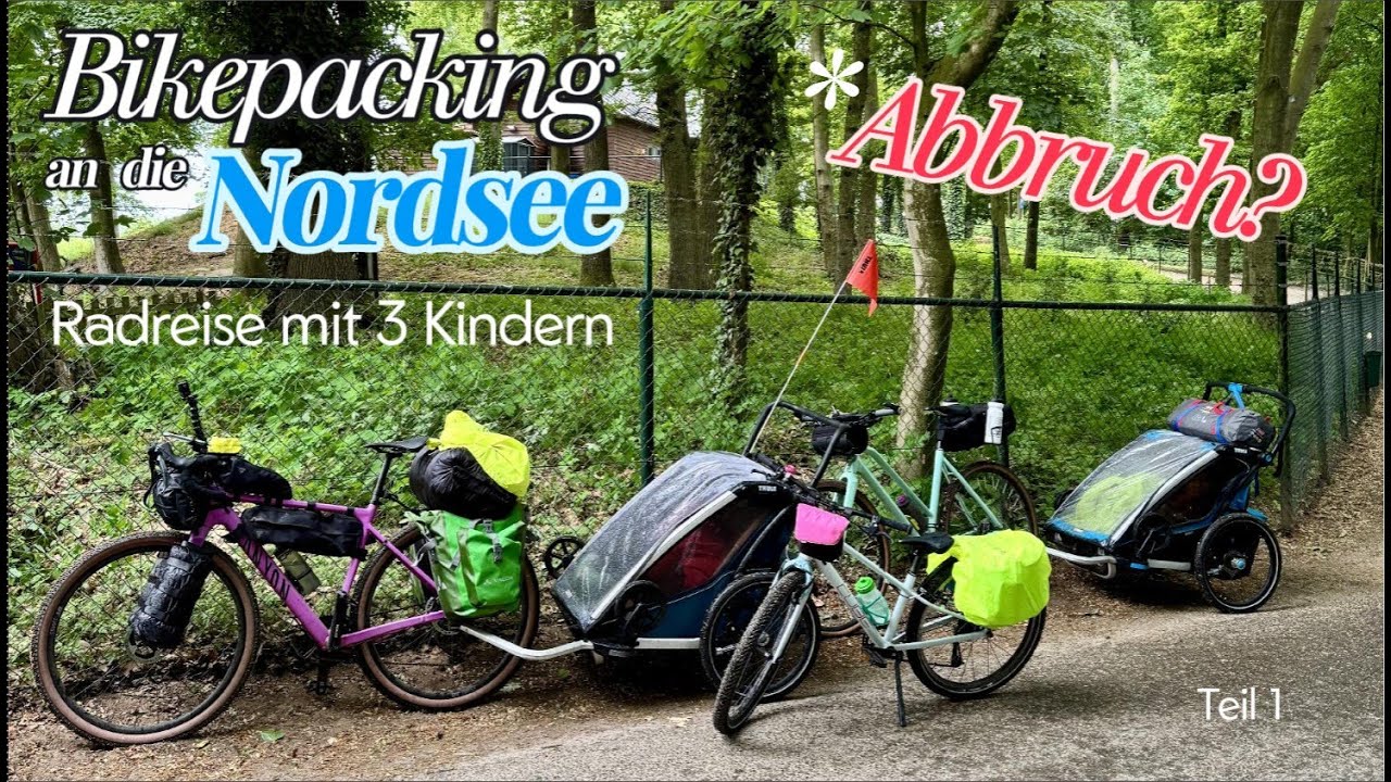 Radreise mit 3 Kindern an die Nordsee | Müssen wir abbrechen? Teil 1