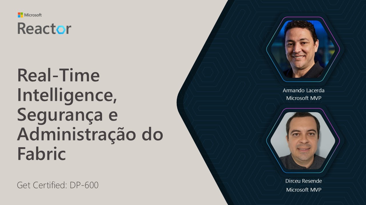 Certificação DP-600: Real‑Time Intelligence, Segurança e Administração do Fabric