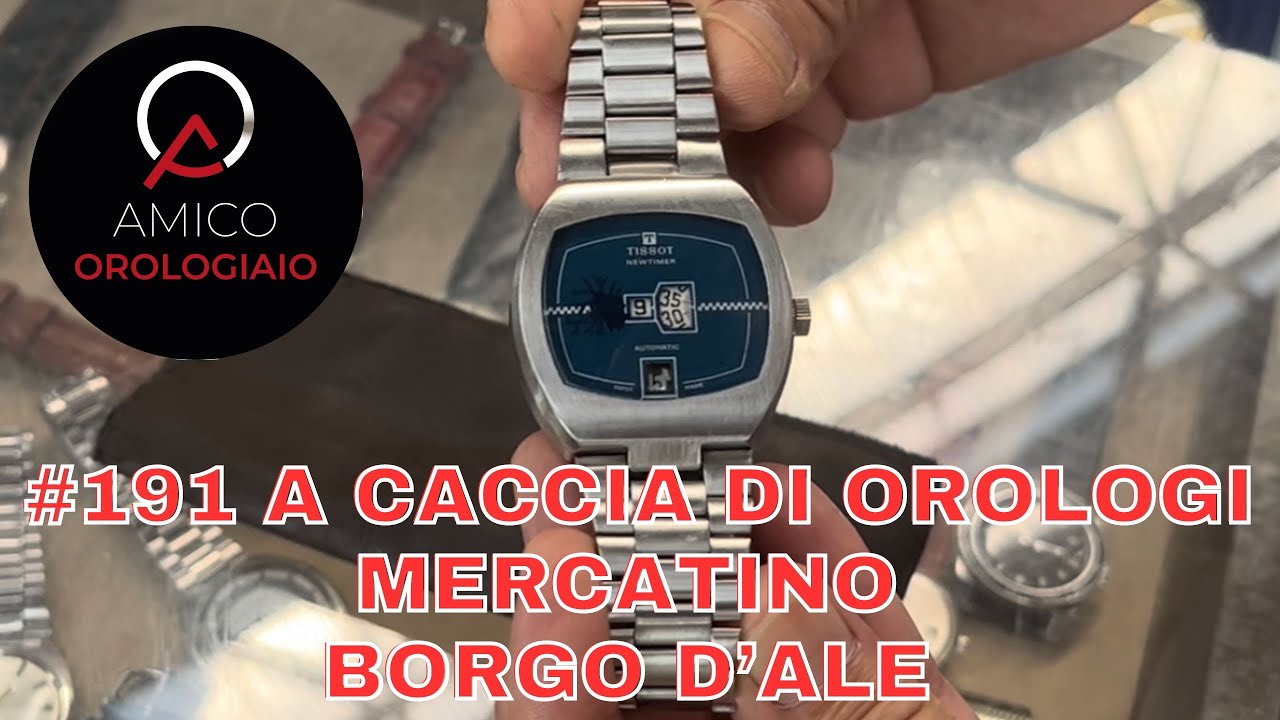 #191 A CACCIA DI OROLOGI Mercatino Borgo D’Ale