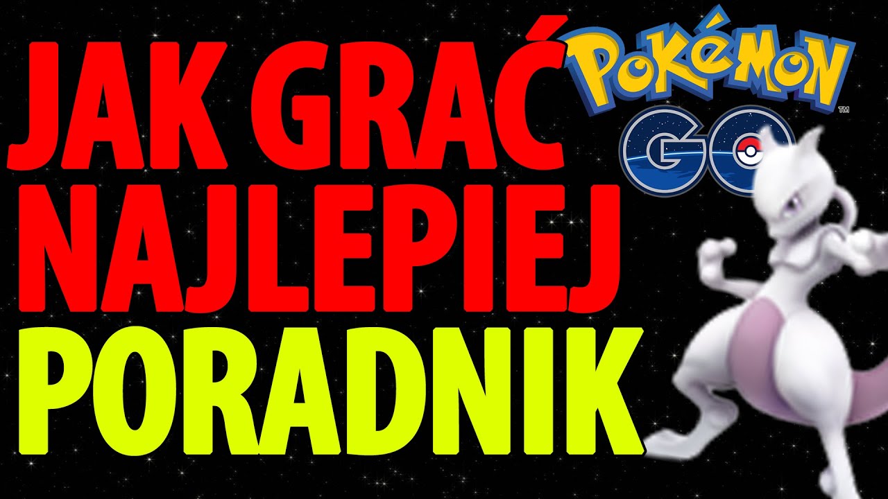NAJWAŻNIEJSZE PORADY POKEMON GO - BĄDŹ NAJLEPSZY [RUDY CZŁOWIEK]