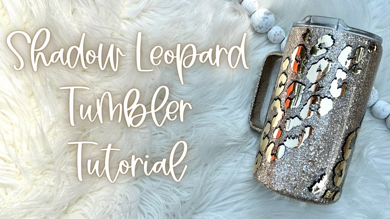 Gold Leopard Tumbler Tutorial